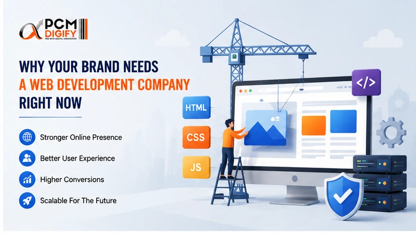 Why Your Brand Needs A Web Development Company Right Now